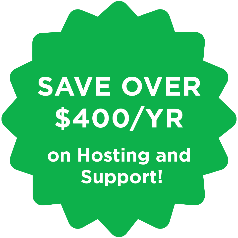Save over $400 a year with bundled hosting and support!